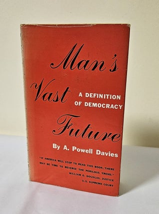 Item #11664 Man's Vast Future; a definition of democracy. A. Powell Davies