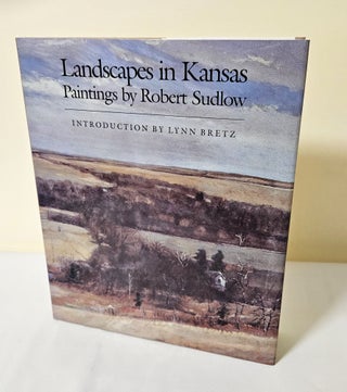 Item #11665 Landscapes in Kansas; paintings by Robert Sudlow. Robert Sudlow