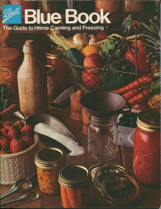 Item #11683 Ball Blue Book; the guide to home canning and freezing. Ball Corporation