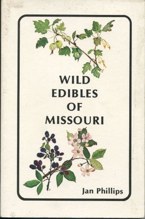 Item #11715 Wild Edibles of Missouri. Jan Phillips, Michael McIntosh, designer