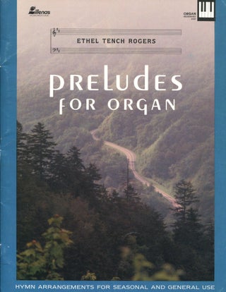 Item #11718 Preludes for Organ; hymn arrangements for seasonal and general use. Ethel Tench Rogers