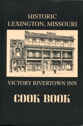 Item #11719 Victory Rivertown Inn Cook Book; Historic Lexington, Missouri. Shirley Danner