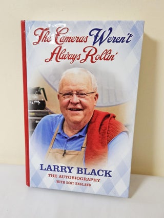 Item #11736 The Cameras Weren't Always Rollin'. Larry Black, Scot England