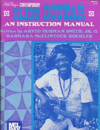 Item #11746 Mel Bay's Contemporary Slide Guitar; an instruction manual. Arvid Burman Smith, Jr.,...