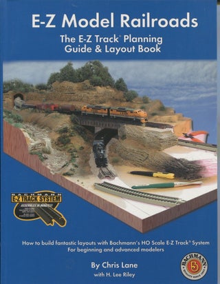 Item #1179 E-Z Model Railroads; the E-Z Track planning guide & layout book. Chris Lane, H. Lee Riley