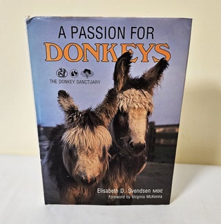 Item #11796 A Passion for Donkeys. Elisabeth D. Svendsen