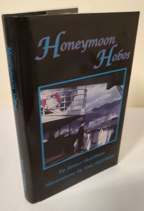Item #11841 Honeymoon Hobos; a journey around the world that once was. Janice Shefelman