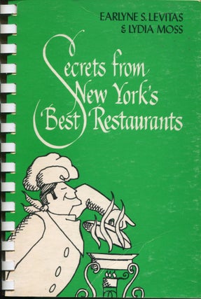 Item #11876 Secrets from New York's Best Restaurants. Earlyne S. Levitas, Lydia Moss