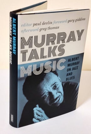 Item #11897 Murray Talks Music; Albert Murray on jazz and blues. Albert Murray, Paul Devlin, author