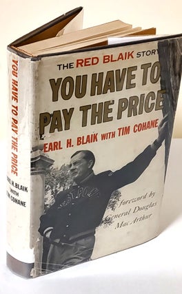Item #11898 You Have to Pay the Price; the Red Blaik story. Earl H. Blaik, Tim Cohane
