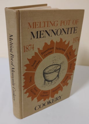 Item #11925 Melting Pot of Mennonite Cookery; 1874-1974. Edna Ramseyer Kaufman