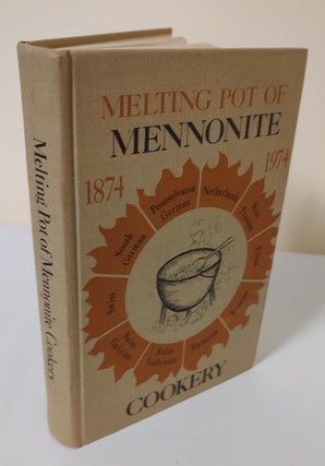 Item #11926 Melting Pot of Mennonite Cookery; 1874-1974. Edna Ramseyer Kaufman