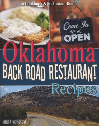 Item #11938 Oklahoma Back Road Restaurant Recipes; a cookbook and restaurant guide. Anita Musgrove