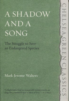 Item #11966 A Shadow and a Song; the struggle to save endangered species. Mark Jerome Walters