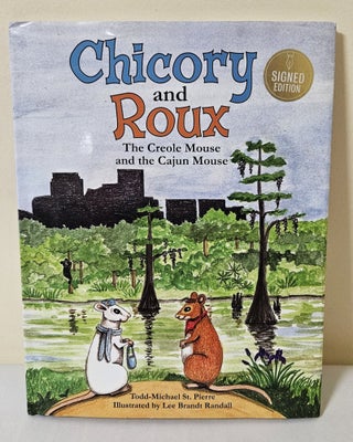 Item #11987 Chicory and Roux; the Creole mouse and the Cajun mouse. Todd-Michael St. Pierre