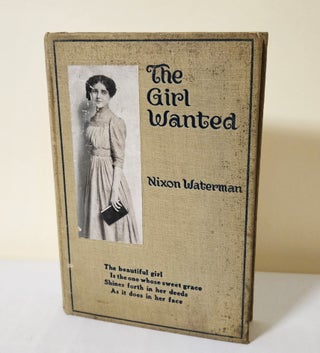 Item #11989 The Girl Wanted; a book of friendly thoughts. Nixon Waterman
