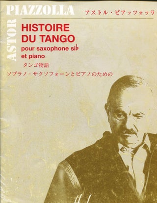 Item #12004 Histoire Du Tango; pour saxophone soprano si-flat et piano. Astor Piazzolla