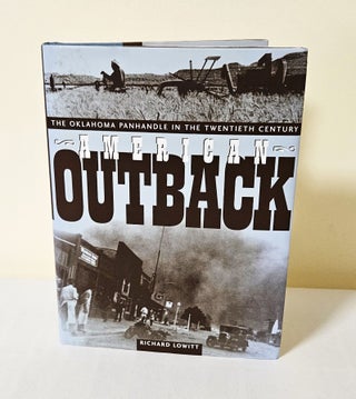 Item #12030 American Outback; the Oklahoma panhandle in the twentieth century. Richard Lowitt