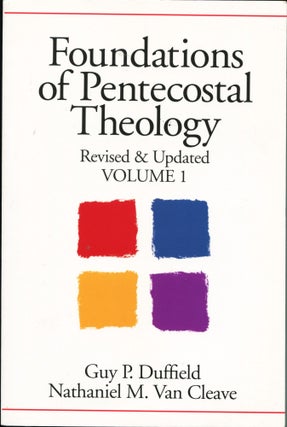 Item #12049 Foundations of Pentecostal Theology Volume 1. Guy P. Duffield, Nathaniel M. Van Cleave