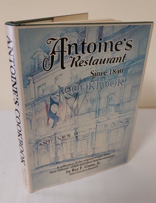 Item #12071 Antoine's Restaurant Since 1840 Cookbook; a collection of the original recipes from...