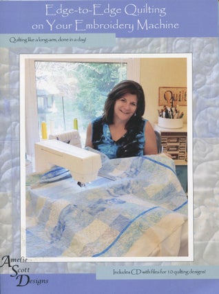 Item #12077 Edge-to-Edge Quilting on Your Embroidery Machine. Amelie Scott Designs