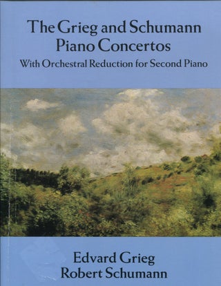Item #12078 The Grieg and Schumann Piano Concertos; with orchestral reduction for second piano....