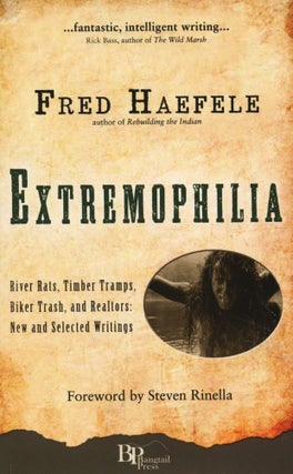 Item #12101 Extremophilia. Fred Haefele