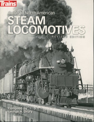 Item #12105 Guide to North American Steam Locomotives. George H. Drury, compiler