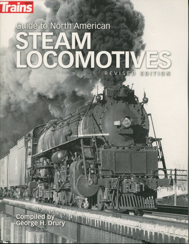 Item #12105 Guide to North American Steam Locomotives. George H. Drury, compiler.