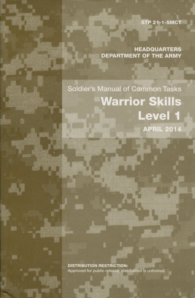 Item #12112 Warrior Skills Level 1: April 2014; soldier's manual of common tasks. Department of the Army.