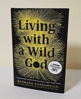 Item #12121 Living With a Wild God; a nonbeliever's search for the truth about everything....