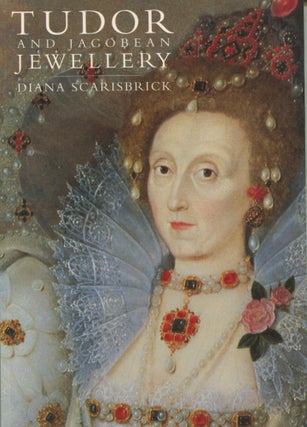 Item #12127 Tudor and Jacobean Jewellery. Diana Scarisbrick