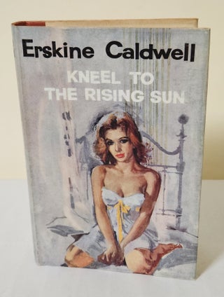Item #12135 Kneel to the Rising Sun. Erskine Caldwell