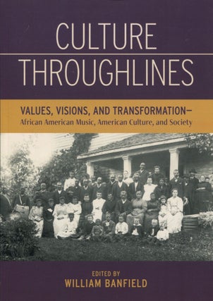 Item #12154 Culture Throughlines; values, visions and transformation - African American music,...