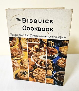 Item #12157 The Bisquick Cookbook; recipes from Betty Crocker in answer to your requests. General...