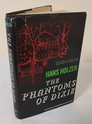 Item #12189 The Phantoms of Dixie. Hans Holzer