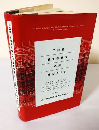 Item #12230 The Story of Music: From Babylon to The Beatles; how music has shaped civilization....