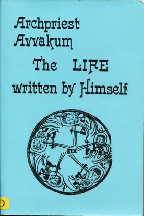 Item #12234 Archpriest Avvakum: The Life Written by Himself; with the study of V.V. Vinogradov....