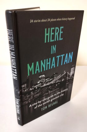 Item #12238 Here in Manhattan; a site-by-site guide to the history of the world's greatest city....