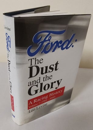 Item #12264 Ford: The Dust and the Glory; Volume 2: a racing history (1968-2000). Leo Levine