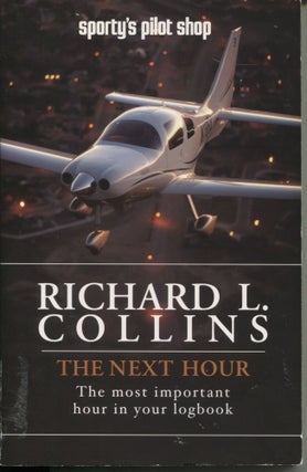 Item #12268 The Next Hour; the most important hour in your logbook. Richard L. Collins