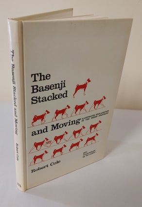 Item #12278 The Basenji Stacked and Moving; a comprehensive illustrated explanation of the...