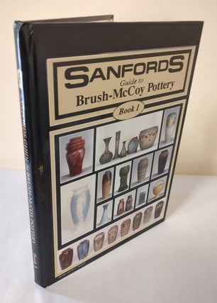 Item #12283 The Guide to Brush-McCoy Pottery; Book 1. Martha Sanford, Steve Sanford