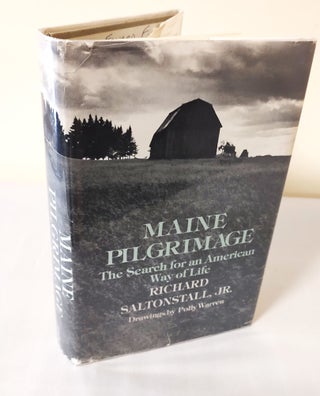 Item #12296 Maine Pilgrimage; the search for an American way of life. Richard Saltonstall, Jr