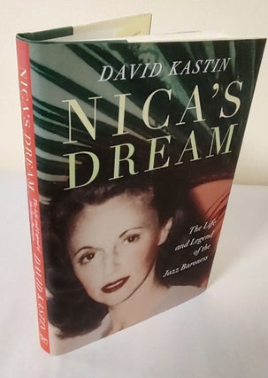 Item #12313 Nica's Dream; the life and legend of the jazz baroness. David Kastin