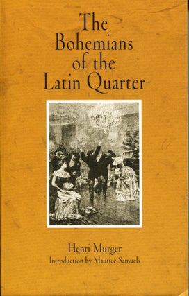 Item #12325 The Bohemians of the Latin Quarter. Henri Murger