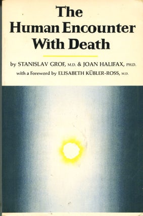 Item #12332 The Human Encounter with Death. Stanislav Grof, Joan Halifax