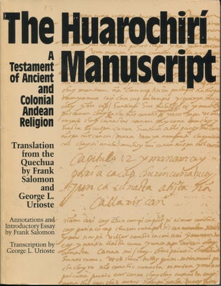 Item #12337 The Huarochiri Manuscript; a testament of ancient and colonial Andean religion....