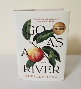 Item #12349 Go As a River. Shelley Read