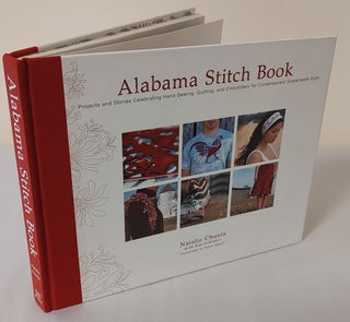 Item #12355 Alabama Stitch Book; projects and stories celebrating hand-sewing, quilting and...